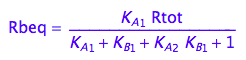 Rbeq = (K_A_1*Rtot)/(K_A_1 + K_B_1 + K_A_2*K_B_1 + 1)