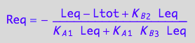 Req = -(Leq - Ltot + K_B_2*Leq)/(K_A_1*Leq + K_A_1*K_B_3*Leq)