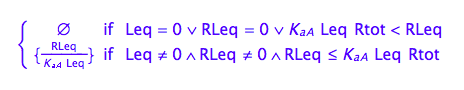 piecewise([Leq = 0 or RLeq = 0 or K_a_A*Leq*Rtot < RLeq, {}], [Leq <> 0 and RLeq <> 0 and RLeq <= K_a_A*Leq*Rtot, {RLeq/(K_a_A*Leq)}])