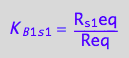 K_B_1_s_1 = R_s_1eq/Req