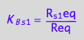 K_B_s_1 = R_s_1eq/Req