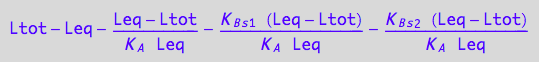 Ltot - Leq - (Leq - Ltot)/(K_A*Leq) - (K_B_s_1*(Leq - Ltot))/(K_A*Leq) - (K_B_s_2*(Leq - Ltot))/(K_A*Leq)
