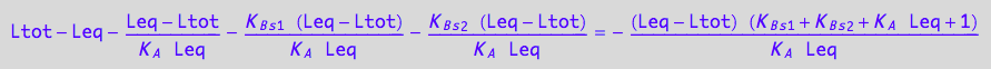 Ltot - Leq - (Leq - Ltot)/(K_A*Leq) - (K_B_s_1*(Leq - Ltot))/(K_A*Leq) - (K_B_s_2*(Leq - Ltot))/(K_A*Leq) = -((Leq - Ltot)*(K_B_s_1 + K_B_s_2 + K_A*Leq + 1))/(K_A*Leq)