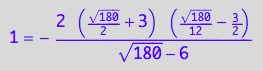 1 = -(2*(180^(1/2)/2 + 3)*(180^(1/2)/12 - 3/2))/(180^(1/2) - 6)