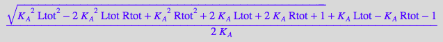 ((K_A^2*Ltot^2 - 2*K_A^2*Ltot*Rtot + K_A^2*Rtot^2 + 2*K_A*Ltot + 2*K_A*Rtot + 1)^(1/2) + K_A*Ltot - K_A*Rtot - 1)/(2*K_A)