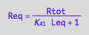 Req = Rtot/(K_A_1*Leq + 1)
