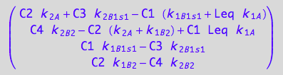 matrix([[C2*k_2_A + C3*k_2_B_1_s_1 - C1*(k_1_B_1_s_1 + Leq*k_1_A)], [C4*k_2_B_2 - C2*(k_2_A + k_1_B_2) + C1*Leq*k_1_A], [C1*k_1_B_1_s_1 - C3*k_2_B_1_s_1], [C2*k_1_B_2 - C4*k_2_B_2]])