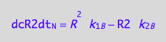 dcR2dt_N = R^2*k_1_B - R2*k_2_B