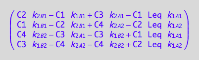 matrix([[C2*k_2_B_1 - C1*k_1_B_1 + C3*k_2_A_1 - C1*Leq*k_1_A_1], [C1*k_1_B_1 - C2*k_2_B_1 + C4*k_2_A_2 - C2*Leq*k_1_A_2], [C4*k_2_B_2 - C3*k_2_A_1 - C3*k_1_B_2 + C1*Leq*k_1_A_1], [C3*k_1_B_2 - C4*k_2_A_2 - C4*k_2_B_2 + C2*Leq*k_1_A_2]])