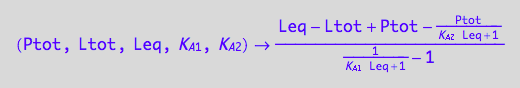 (Ptot, Ltot, Leq, K_A_1, K_A_2) -> (Leq - Ltot + Ptot - Ptot/(K_A_2*Leq + 1))/(1/(K_A_1*Leq + 1) - 1)