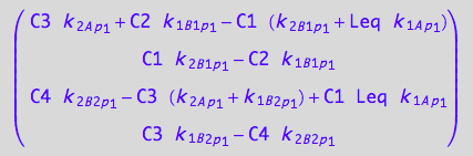 matrix([[C3*k_2_A_p_1 + C2*k_1_B_1_p_1 - C1*(k_2_B_1_p_1 + Leq*k_1_A_p_1)], [C1*k_2_B_1_p_1 - C2*k_1_B_1_p_1], [C4*k_2_B_2_p_1 - C3*(k_2_A_p_1 + k_1_B_2_p_1) + C1*Leq*k_1_A_p_1], [C3*k_1_B_2_p_1 - C4*k_2_B_2_p_1]])